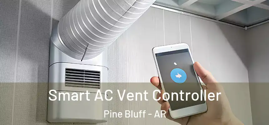 Smart AC Vent Controller Pine Bluff - AR